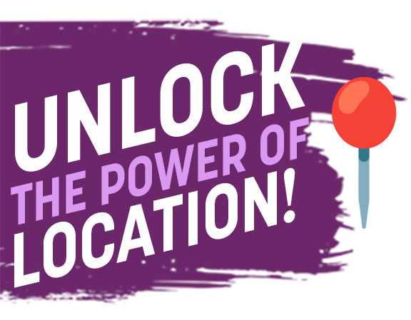 Unlock The Power of Location